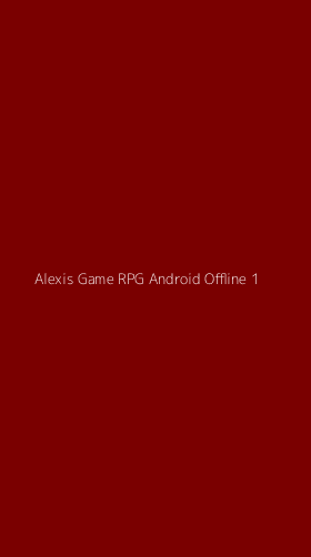 Tampilan Antarmuka Aplikasi Alexis Game Rpg Android Offline - 1