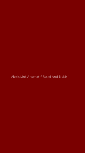 Tampilan Antarmuka Aplikasi Alexis Link Alternatif Resmi Anti Blokir - 1