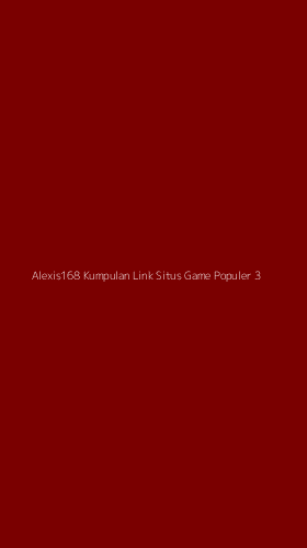 Tampilan Antarmuka Aplikasi Alexis168 Kumpulan Link Situs Game Populer - 3