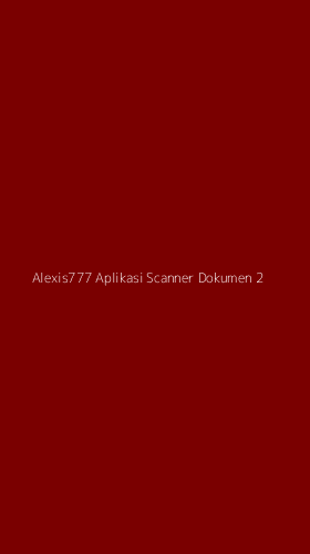 Tampilan Antarmuka Aplikasi Alexis777 Aplikasi Scanner Dokumen - 2