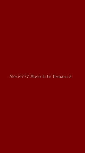 Tampilan Antarmuka Aplikasi Alexis777 Musik Lite Terbaru - 2