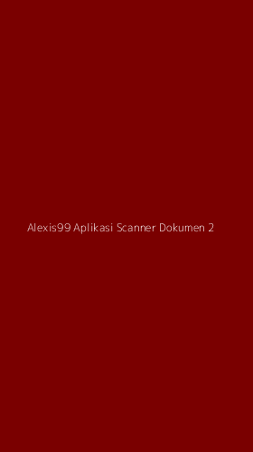 Tampilan Antarmuka Aplikasi Alexis99 Aplikasi Scanner Dokumen - 2