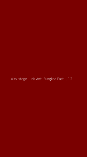Tampilan Antarmuka Aplikasi Alexistogel Link Anti Rungkad Pasti Jp - 2