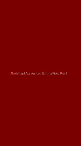 Tampilan Antarmuka Aplikasi Alexiztogel App Aplikasi Editing Video Pro - 2