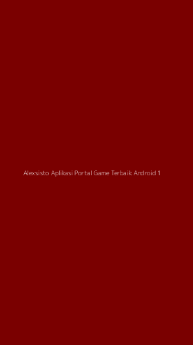 Tampilan Antarmuka Aplikasi Alexsisto Aplikasi Portal Game Terbaik Android - 1