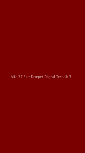 Tampilan Antarmuka Aplikasi Alfa 77 Slot Dompet Digital Terbaik - 3