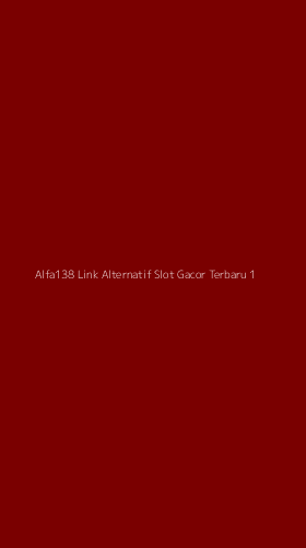 Tampilan Antarmuka Aplikasi Alfa138 Link Alternatif Slot Gacor Terbaru - 1