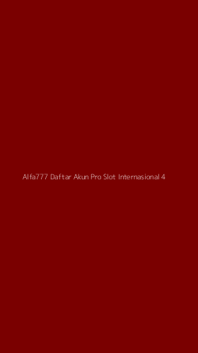 Tampilan Antarmuka Aplikasi Alfa777 Daftar Akun Pro Slot Internasional - 4