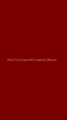 Tampilan Antarmuka Aplikasi Alfa77slot Game Rpg Android Offline - 4