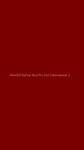 Tampilan Antarmuka Aplikasi Alien303 Daftar Akun Pro Slot Internasional - 2