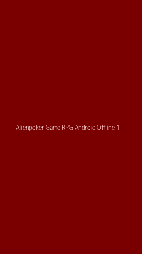Tampilan Antarmuka Aplikasi Alienpoker Game Rpg Android Offline - 1