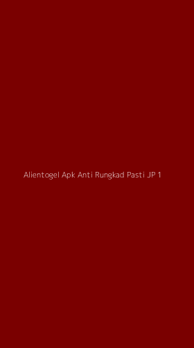 Tampilan Antarmuka Aplikasi Alientogel Apk Anti Rungkad Pasti Jp - 1