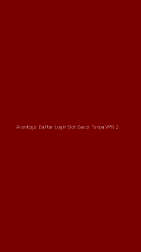 Tampilan Antarmuka Aplikasi Alientogel Daftar Login Slot Gacor Tanpa Vpn - 2