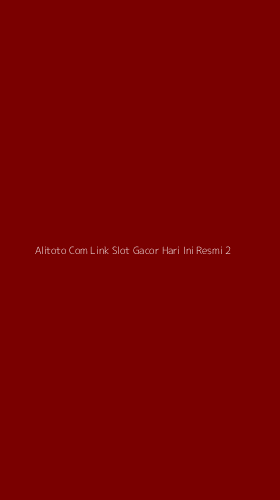 Tampilan Antarmuka Aplikasi Alitoto Com Link Slot Gacor Hari Ini Resmi - 2