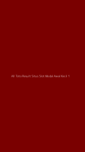 Tampilan Antarmuka Aplikasi All Toto Result Situs Slot Modal Awal Kecil - 1