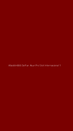 Tampilan Antarmuka Aplikasi Alladdin666 Daftar Akun Pro Slot Internasional - 1