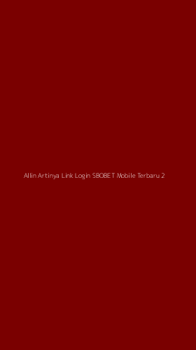 Tampilan Antarmuka Aplikasi Allin Artinya Link Login Sbobet Mobile Terbaru - 2