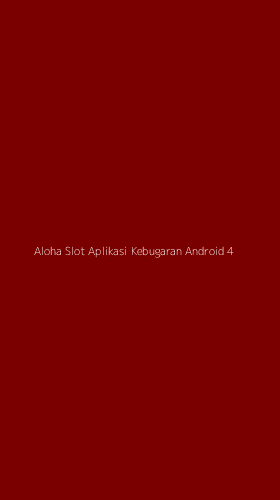 Tampilan Antarmuka Aplikasi Aloha Slot Aplikasi Kebugaran Android - 4