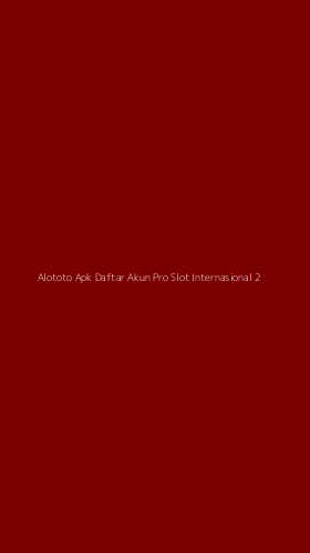 Tampilan Antarmuka Aplikasi Alototo Apk Daftar Akun Pro Slot Internasional - 2