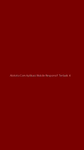 Tampilan Antarmuka Aplikasi Alototo Com Aplikasi Mobile Responsif Terbaik - 4