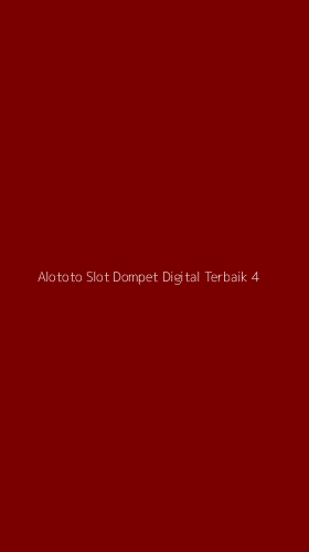 Tampilan Antarmuka Aplikasi Alototo Slot Dompet Digital Terbaik - 4