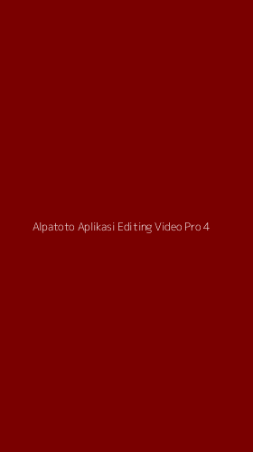 Tampilan Antarmuka Aplikasi Alpatoto Aplikasi Editing Video Pro - 4
