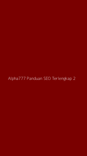 Tampilan Antarmuka Aplikasi Alpha777 Panduan Seo Terlengkap - 2