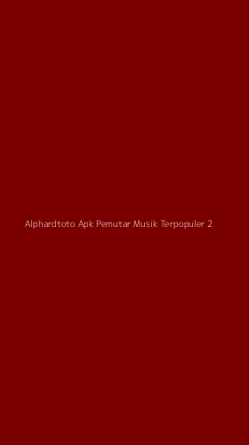 Tampilan Antarmuka Aplikasi Alphardtoto Apk Pemutar Musik Terpopuler - 2