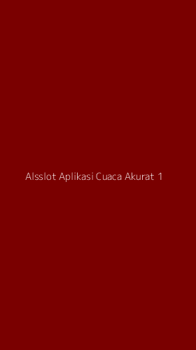 Tampilan Antarmuka Aplikasi Alsslot Aplikasi Cuaca Akurat - 1
