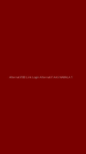 Tampilan Antarmuka Aplikasi Alternatif88 Link Login Alternatif Anti Nawala - 1
