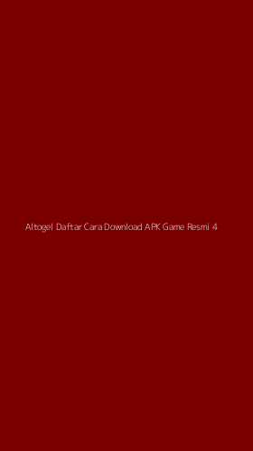 Tampilan Antarmuka Aplikasi Altogel Daftar Cara Download Apk Game Resmi - 4