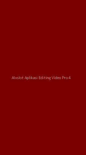 Tampilan Antarmuka Aplikasi Alxslot Aplikasi Editing Video Pro - 4