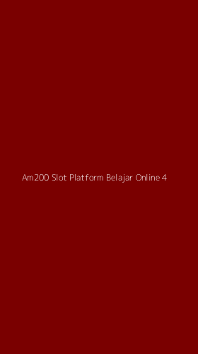 Tampilan Antarmuka Aplikasi Am200 Slot Platform Belajar Online - 4