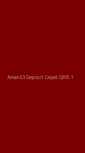 Tampilan Antarmuka Aplikasi Aman33 Deposit Cepat Qris - 1