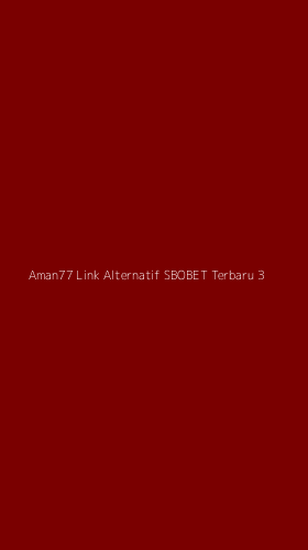 Tampilan Antarmuka Aplikasi Aman77 Link Alternatif Sbobet Terbaru - 3