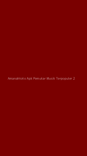 Tampilan Antarmuka Aplikasi Amanahtoto Apk Pemutar Musik Terpopuler - 2