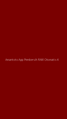 Tampilan Antarmuka Aplikasi Amantoto App Pembersih Ram Otomatis - 4
