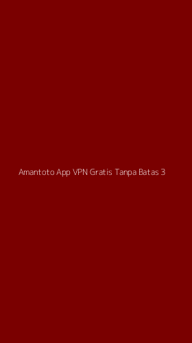 Tampilan Antarmuka Aplikasi Amantoto App Vpn Gratis Tanpa Batas - 3