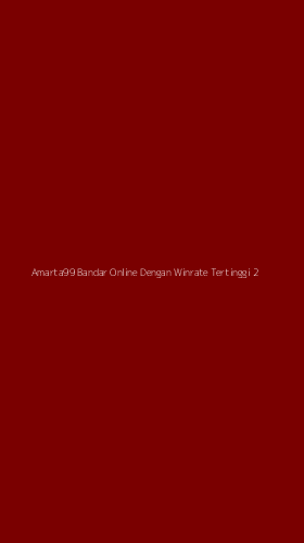 Tampilan Antarmuka Aplikasi Amarta99 Bandar Online Dengan Winrate Tertinggi - 2