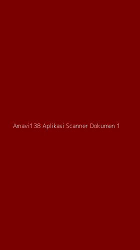 Tampilan Antarmuka Aplikasi Amavi138 Aplikasi Scanner Dokumen - 1