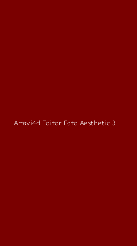Tampilan Antarmuka Aplikasi Amavi4d Editor Foto Aesthetic - 3