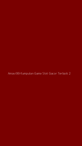 Tampilan Antarmuka Aplikasi Amavi99 Kumpulan Game Slot Gacor Terbaik - 2