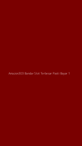 Tampilan Antarmuka Aplikasi Amazon303 Bandar Slot Terbesar Pasti Bayar - 1