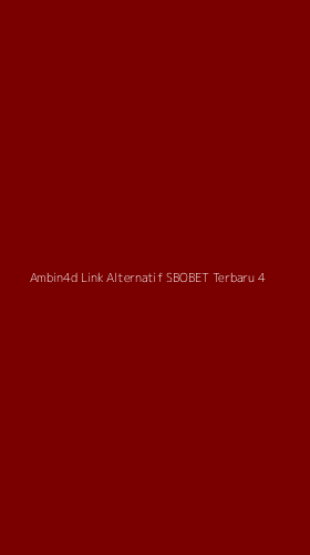 Tampilan Antarmuka Aplikasi Ambin4d Link Alternatif Sbobet Terbaru - 4
