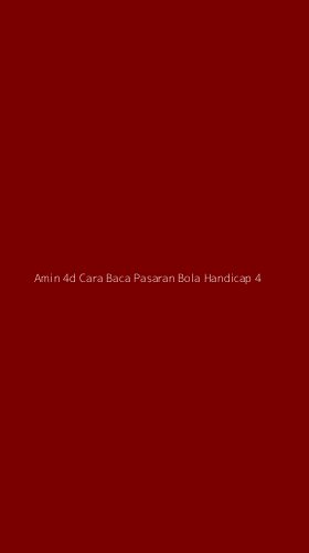 Tampilan Antarmuka Aplikasi Amin 4d Cara Baca Pasaran Bola Handicap - 4