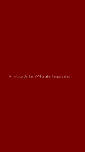 Tampilan Antarmuka Aplikasi Amintoto Daftar Vpn Gratis Tanpa Batas - 4