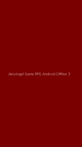 Tampilan Antarmuka Aplikasi Amutogel Game Rpg Android Offline - 3