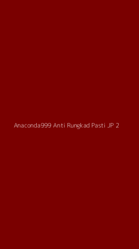 Tampilan Antarmuka Aplikasi Anaconda999 Anti Rungkad Pasti Jp - 2