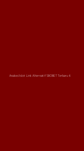 Tampilan Antarmuka Aplikasi Anakecilslot Link Alternatif Sbobet Terbaru - 4