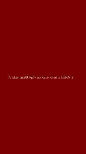 Tampilan Antarmuka Aplikasi Anakemas99 Aplikasi Kasir Gratis Umkm - 2